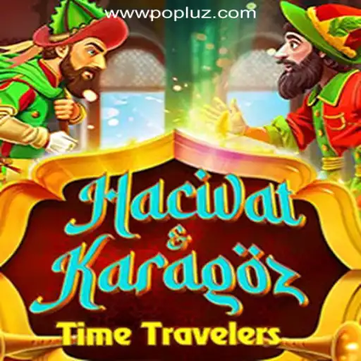 Explore the World of HacivatandKaragoz at POPLUZ.COM Oficial Slots Brasil #1